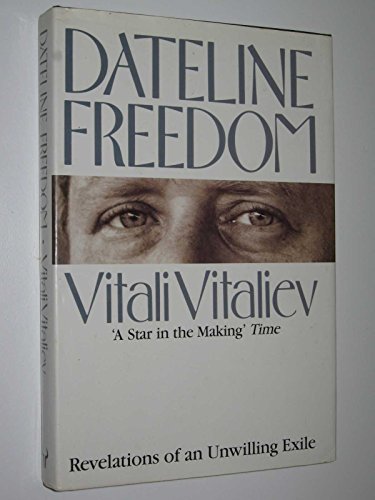 Imagen de archivo de Dateline Freedom: Revelations of an Unwilling Russian Exile a la venta por WorldofBooks