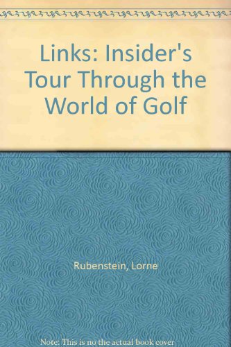 Stock image for Links: Insider's Tour Through the World of Golf for sale by WorldofBooks