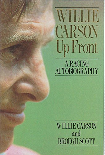 Beispielbild fr Willie Carson Up Front: A Racing Autobiography zum Verkauf von WorldofBooks