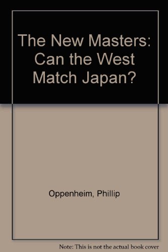 Stock image for The New Masters: Can the West Match Japan? for sale by WeBuyBooks