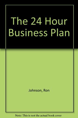 Imagen de archivo de The 24 Hour Business Plan: A Step by Step Guide to Producing a Tailor-Made Business Plan in 24 Working Hours a la venta por WorldofBooks