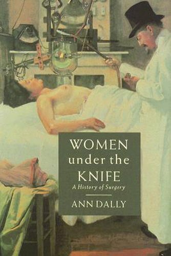 9780091748265: Women Under The Knife: A History of Surgery