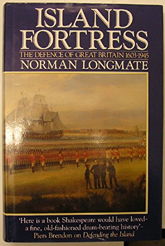 Imagen de archivo de Island Fortress: The Defence of Great Britain, 1603-1945 a la venta por WorldofBooks