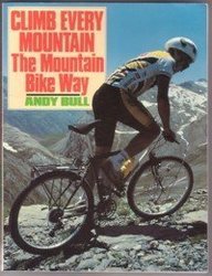 Beispielbild fr Climb Every Mountain: Mountain Bike Way zum Verkauf von WorldofBooks