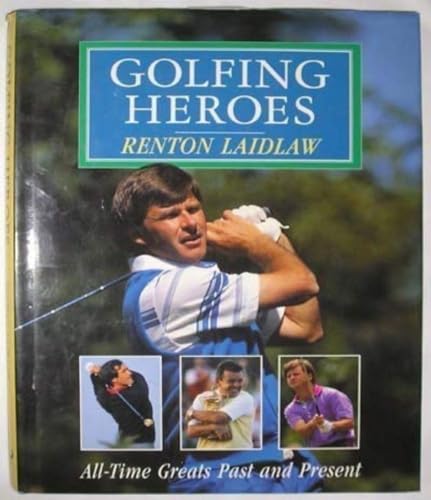 Stock image for Golfing Heroes: All Time Greats Past and Present for sale by AwesomeBooks