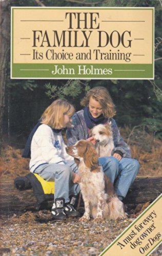 Stock image for The Family Dog: Its Choice and Training for sale by WorldofBooks