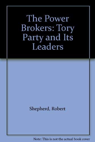 9780091750282: The power brokers: The Tory Party and its leaders