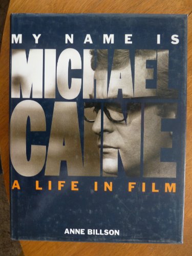Beispielbild fr My Name is Michael Caine: A Life in Film zum Verkauf von WorldofBooks
