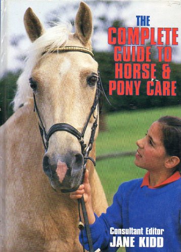 9780091750596: The Complete Guide to Horse and Pony Care