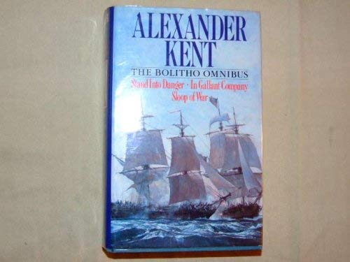 Stock image for The Bolitho Omnibus: "Stand into Danger", "In Gallant Company" and "Sloop of War" for sale by WorldofBooks