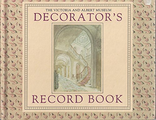 Stock image for The Victoria & Albert Museum Decorator's Record Book for sale by AwesomeBooks