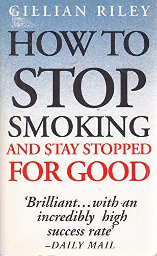 Beispielbild fr How To Stop Smoking And Stay Stopped For Good: fully revised and updated zum Verkauf von WorldofBooks