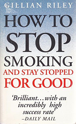 Imagen de archivo de How To Stop Smoking And Stay Stopped For Good: fully revised and updated a la venta por WorldofBooks