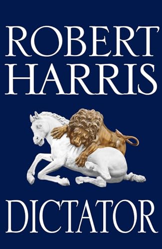 Dictator (Book Three) (Cicero Trilogy) - Harris, Robert