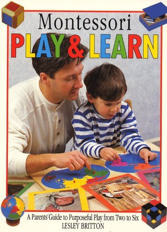 9780091752149: Montessori Play and Learn: A Practical Guide for Parents and Children
