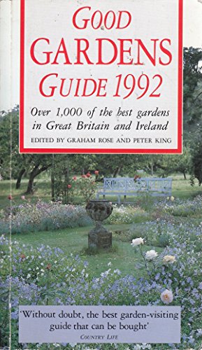 Stock image for Good Gardens Guide 1992: Over 1,000 of the Best Gardens in Great Britain and Ireland for sale by WorldofBooks