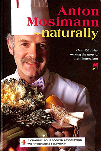 Stock image for Anton Mosimann - Naturally for sale by WorldofBooks