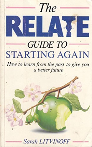 Beispielbild fr The Relate Guide To Starting Again: Learning From the Past to Give You a Better Future zum Verkauf von WorldofBooks