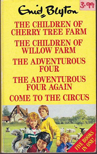 Stock image for The Children of Cherry Tree Farm, The Children of Willow Farm, the Adventurous Four, the Adventurous Four Again, Come to the Circus. for sale by Front Cover Books