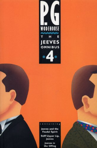 Beispielbild fr The Jeeves Omnibus: No.4 : "Jeeves and the Feudal Spirit", "Stiff Upper Lip, Jeeves" and "Jeeves in the Offing" zum Verkauf von Monster Bookshop