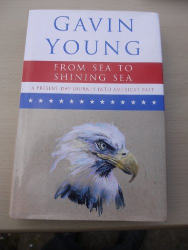 9780091753559: From Sea to Shining Sea: Present-day Journey into America's Past [Idioma Ingls]