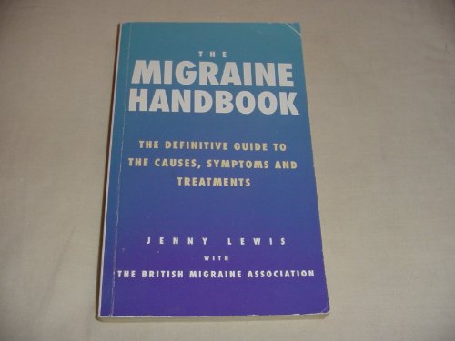 9780091753597: The Migraine Handbook: The Definitive Guide to the Causes, Symptoms and Treatments