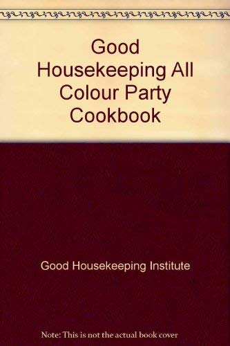 Imagen de archivo de "Good Housekeeping" All Colour Party Cookbook a la venta por WorldofBooks