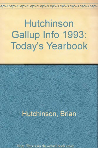 Stock image for HUTCHINSON GALLUP: INFO 93: TODAY'S YEARBOOK and FACTFINDER. for sale by Cambridge Rare Books