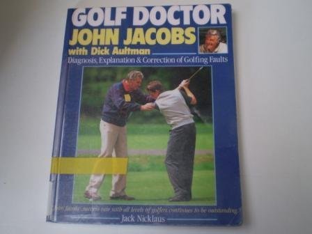 Stock image for Golf Doctor: Diagnosis, Explanation and Correction of Golfing Faults for sale by WorldofBooks