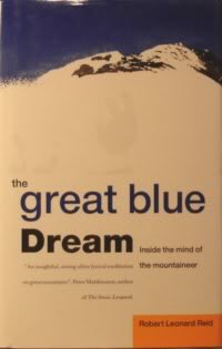 Stock image for THE GREAT BLUE DREAM Inside the Mind of the Mountaineer for sale by Gian Luigi Fine Books