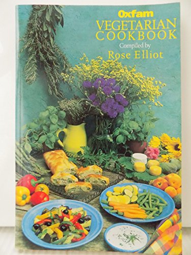 9780091754372: Oxfam Vegetarian Cookbook: Over 170 Favourite Recipes from Celebrity Contributors and Oxfam Volunteers