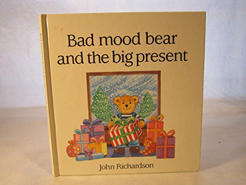 Stock image for Bad Mood Bear and the Big Present for sale by Greener Books