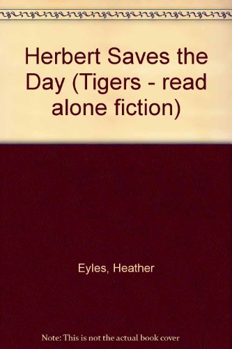 9780091763497: Herbert Saves the Day (Tigers - read alone fiction)
