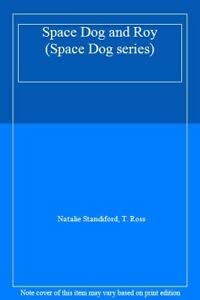 9780091763527: Space Dog and Roy