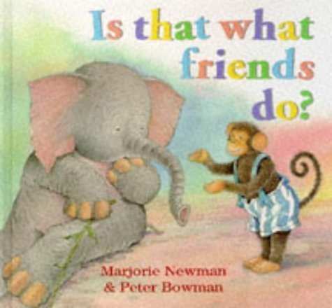 Stock image for Is That What Friends Do? for sale by AwesomeBooks