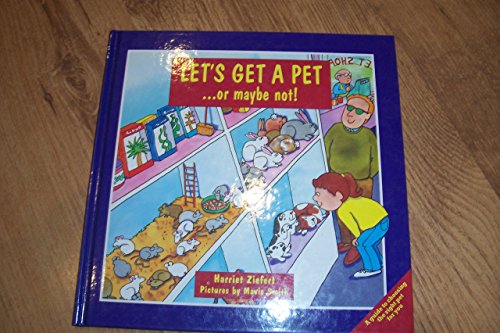 Let's Get a Pet...or Maybe Not! (9780091766108) by Harriet Zeifert