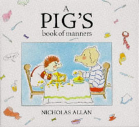 Stock image for A PIG'S BOOK OF MANNERS for sale by MusicMagpie