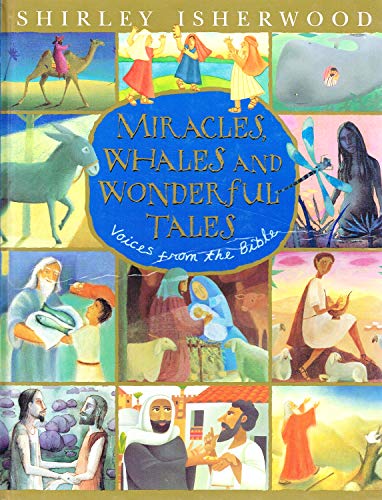 Stock image for Miracles, Whales And Wonderful Tales: Voices from the Bible for sale by WorldofBooks