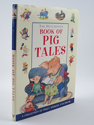 9780091769345: The Hutchinson Book of Pig Tales