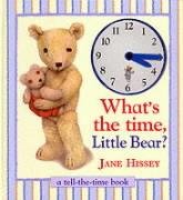 Stock image for What's the Time Little Bear? (A tell-the-time book) for sale by Greener Books