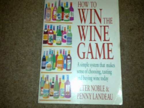 9780091770228: How to Win the Wine Game