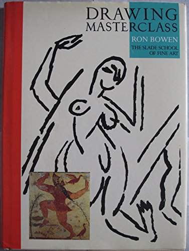 Stock image for Drawing Masterclass: Lectures from the Slade School of Fine Art for sale by WorldofBooks
