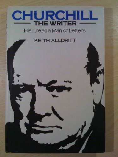 Imagen de archivo de Churchill the Writer: His Life as a Man of Letters a la venta por WorldofBooks