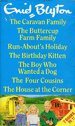 Stock image for The Caravan Family, the Buttercup Farm Family, Run-About's Holiday, the Birthday Kitten, The Boy Who Wanted a Dog, The Four Cousins, the House at the Corner. for sale by WorldofBooks