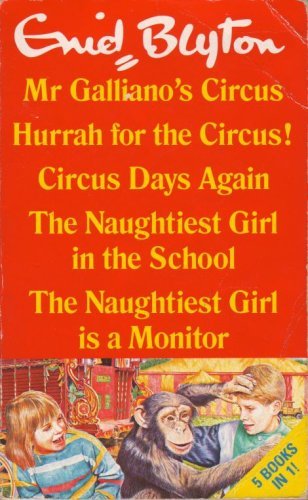 Imagen de archivo de Enid Blyton 5 Books in 1: Mr Galliano's Circus / Hurrah for the Circus! / Circus Days Again / The Naughtiest Girl in the School / The Naughtiest Girl is a Monitor a la venta por WorldofBooks