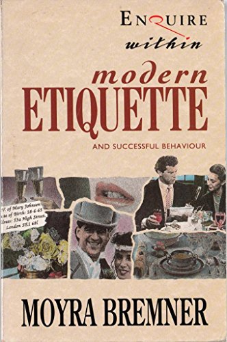 Beispielbild fr Enquire Within Upon Modern Etiquette and Successful Behaviour zum Verkauf von WorldofBooks