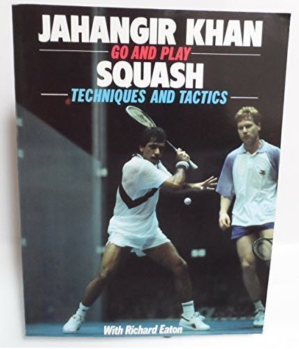 Stock image for Go and Play Squash: Techniques and Tactics (Go and Play) for sale by Greener Books