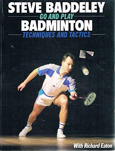 Stock image for Go and Play Badminton: Techniques and Tactics for sale by Simply Read Books