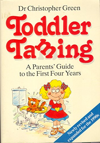 Beispielbild fr TODDLER TAMING: A PARENTS' GUIDE TO THE FIRST FOUR YEARS zum Verkauf von SecondSale