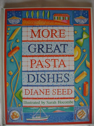 9780091773830: More Great Pasta Dishes